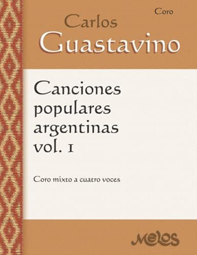 Libro: Canciones Populares Argentinas, Volumen 1: Coro Mixto