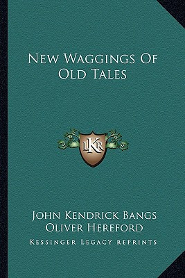 Libro New Waggings Of Old Tales - Bangs, John Kendrick