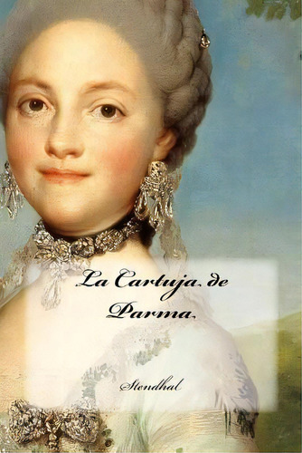 La Cartuja De Parma, De Cedeno, Yasmira. Editorial Createspace, Tapa Blanda En Español