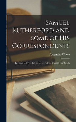 Libro Samuel Rutherford And Some Of His Correspondents; L...