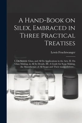 Libro A Hand-book On Silex, Embraced In Three Practical T...