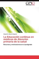 Comprar Libro:la Educación Continua En Médicos De Atención Primaria