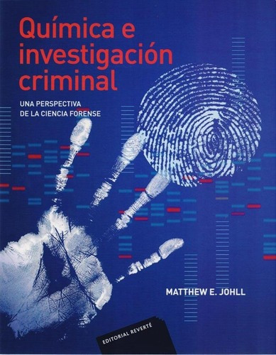 Quimica E Investigacion Criminal - Matthew E. Johll