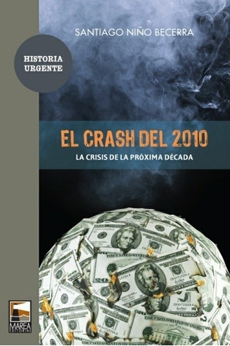 El crash del 2010, de Santiago Niño Becerra. Editorial Sin editorial en español