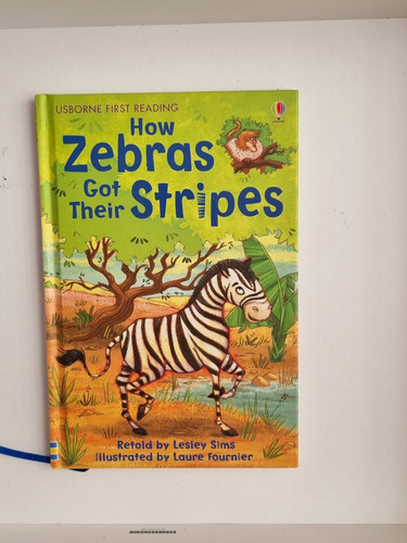 How Zebras Got Their Stripes. Usborne First Reading