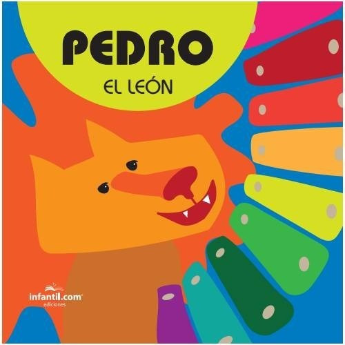 Libro Mis Primeros Amigos Pedro El Leon - Lorena Scigliano