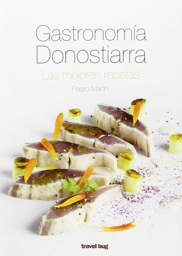 Gastronomia Donostiarra, De Martin Villa, Pedro. Editorial Travel Bug, Tapa Blanda En Español