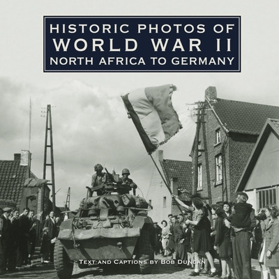 Libro Historic Photos Of World War Ii: North Africa To Ge...