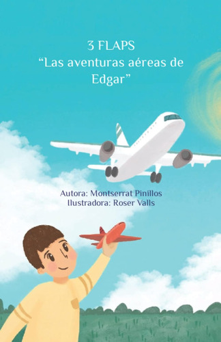 Libro: 3 Flaps: Las Aventuras Aéreas De Edgar (spanish Editi