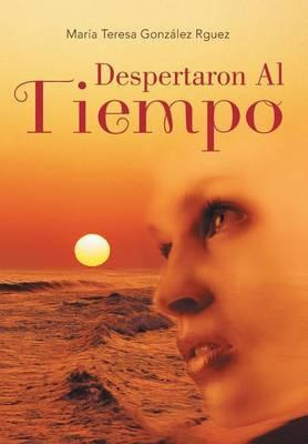 Libro Despertaron Al Tiempo - Maria Teresa Gonzalez Rguez