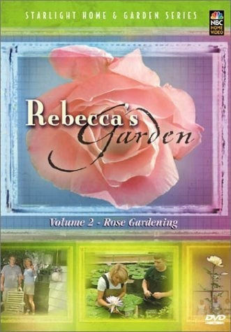 Rebecca's Garden, Vol. 2: Rose Gardening Dvd