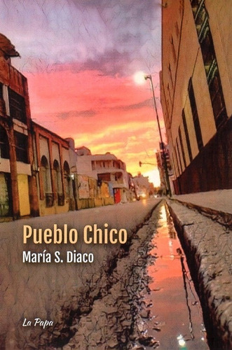 At- La Papa- Diaco, Maria S. - Pueblo Chico