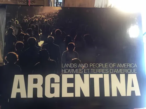 Argentina Lands And People Of America Hommes Et Terres Dame 