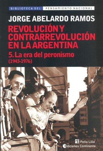 Era Del Peronismo T.5 1943-1976 Revolucion Y Continente