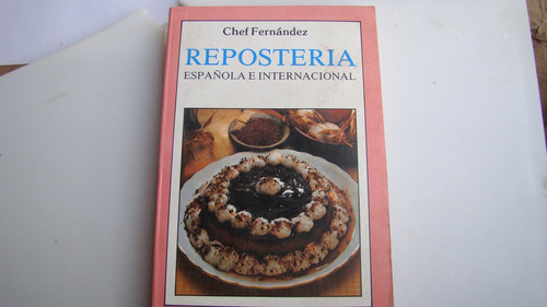 Reposteria Española Internacional , Chef Fernandez , Año 198