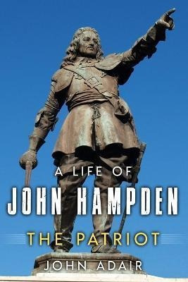 Libro A Life Of John Hampden : The Patriot - John Adair