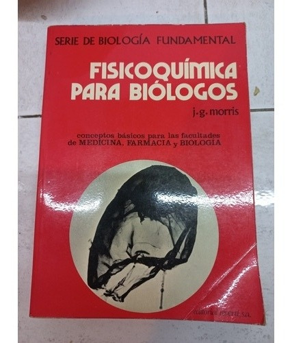 Fisicoquímica Para Biólogos - J. G. Morris - Ed. Reverté 