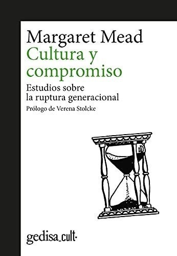 Cultura Ypromiso Estudios Sobre La Ruptura..., De Mead, Margaret. Editorial Editorial Gedisa En Español