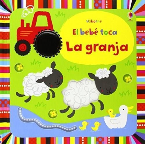 Granja, La - El Bebe Toca-baggott, Stella-usborne