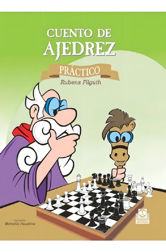 CUENTO DE AJEDREZ PRÁCTICO, de Filguth, Rubens. Editorial PAIDOTRIBO, tapa dura en español