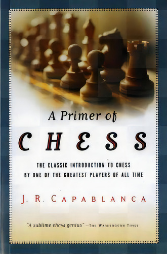 Primer Of Chess, De R. Jose Capablanca. Editorial Houghton Mifflin, Tapa Blanda En Inglés