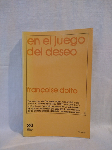 En El Juego Del Deseo - F. Dolto - Siglo Veintiuno