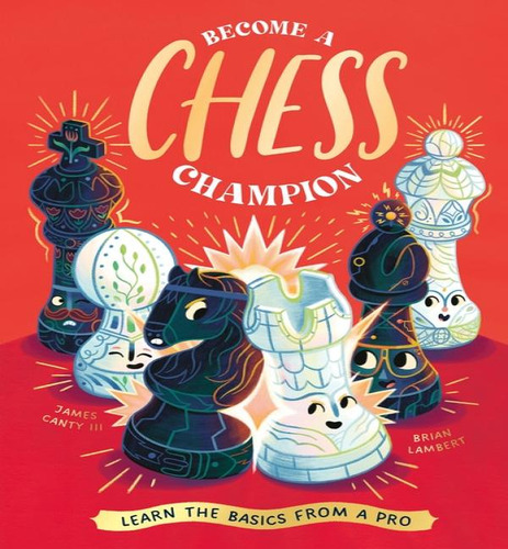Become A Chess Champion, De Canty James Iii. Editorial Neon Squid En Inglés, 2024