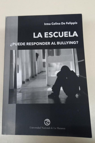 La Escuela Puede Responder Al Bullying? * Felippis Irma De