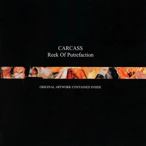 Carcass - Reek Of Putrefaction - Death Metal