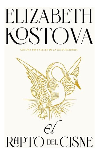 Rapto Del Cisne, El - Elizabeth Kostova