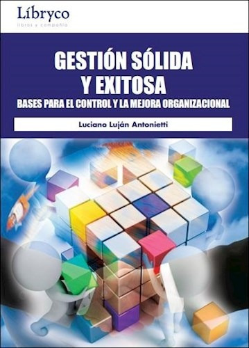 Gestion Solida Y Exitosa Bases Para El Control Y La Mejora