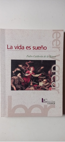 La Vida Es Sueño Calderón De La Barca Colihue