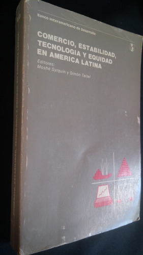 Comercio, Estabilidad, Tecnología  Equidad En América Latina