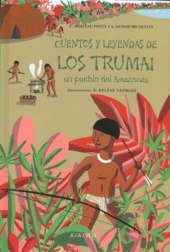 Cuentos Y Leyendas De Los Trumai Un Pueblo Del Amazonas  - M