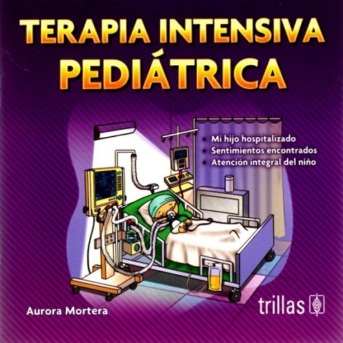 Terapia Intensiva Pediátrica Mi Hijo Hospitalizado Trillas