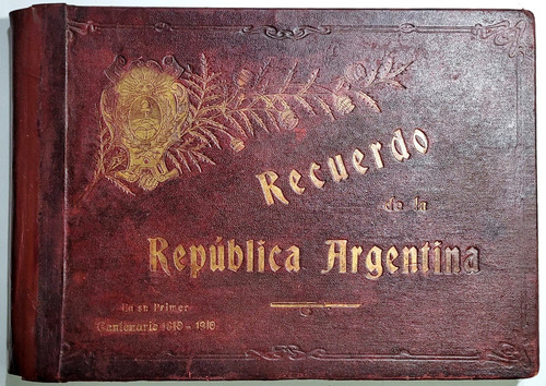 Album De La Rep. Argentina En Su Centenario - 1910. Fotos (Usado)