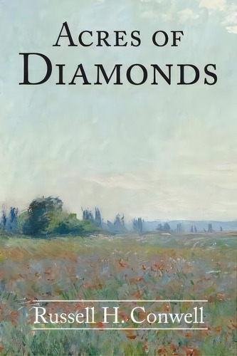 Acres Of Diamonds, De Russell Well. Editorial Createspace Independent Publishing Platform, Tapa Blanda En Inglés