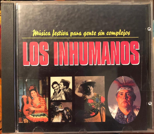 Los Inhumanos - Música Festiva Para Gente Sin Complejos. Cd.