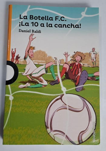 La Botella F.c. ¡la 10 A La Cancha! - Daniel Baldi