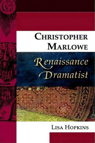Christopher Marlowe, Renaissance Dramatist, De Lisa Hopkins. Editorial Edinburgh University Press, Tapa Blanda En Inglés