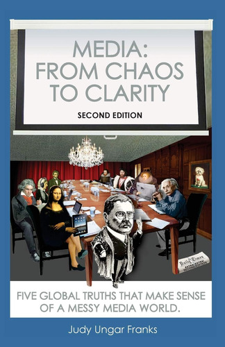 Libro: Media: From Chaos To Clarity: Five Global Truths That