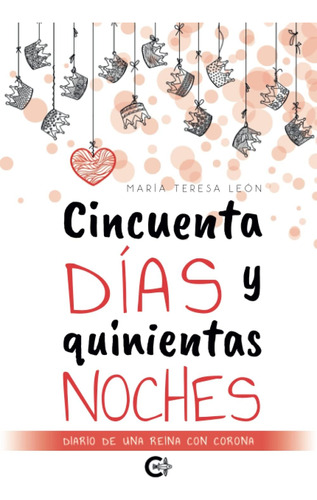 Libro: Cincuenta Días Y Quinientas Noches: Diario De Una Rei