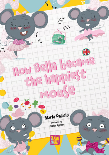 Libro How Bella Became The Happiest Mouse - Palacio, Maria