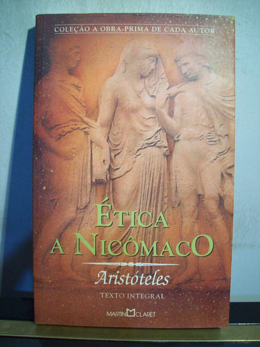 Adp Etica A Nicomaco Aristoteles / Ed. Martin Claret 2004