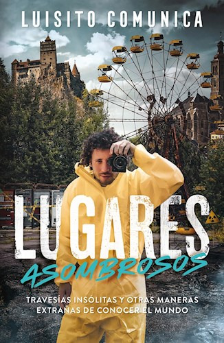 Libro Lugares Asombrosos De Luisito Comunica