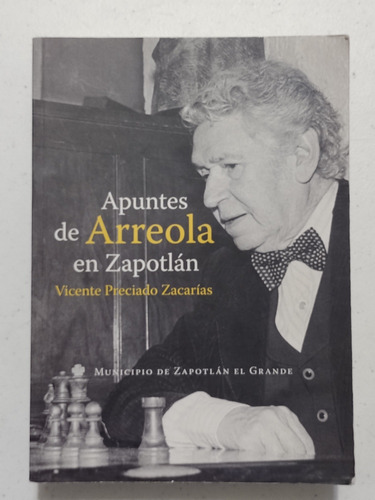 Vicente Preciado Zacarías. Apuntes De Arreola En Zapotlán 