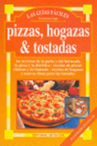 Pizzas , Hogazas Y Tostadas . Las Guias Faciles