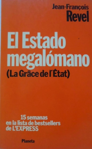 El Estado Megalomano - Jean Francois Revel