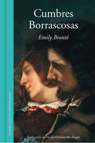 Cumbres borrascosas, de Brontë, Emily. Editorial Literatura Random House, tapa dura en español