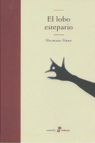 El Lobo Estepario, de Hesse, Hermann. Editorial Editora y Distribuidora Hispano Americana, S.A., tapa dura en español